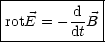 |------------|
rotE = --dB  |
--------dt----
