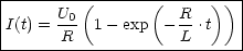 |---------(-------(-----))--|
|I(t) = U0- 1- exp  - R-.t   |
-------R-------------L------|
