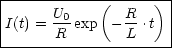 |---------------------|
|      U0    (  R   ) |
|I(t) = R--exp - L-.t  |
----------------------
