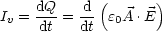             (      )
Iv = dQ = d- e0A .E
     dt   dt
