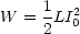 W = 1 LI20
    2
