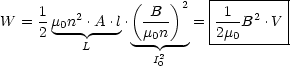                 (    )    |---------|
     1    2       -B-- 2  |-1-  2   |
W  = 2 m0n .A-.l.  m0n   = |2m0B  .V |
          L      -- 2--   -----------
                   I0
