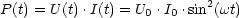                           2
P (t) = U (t).I(t) = U0 .I0 .sin (wt)
