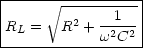 |----- V~ ----------|
|RL =   R2 + -1---|
-------------w2C2-|
