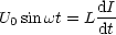             dI-
U0 sin wt = L dt
