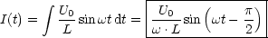       integral  U           |U------(----p-)|
I(t) =   -0-sinwtdt = |--0-sin  wt- -- |
        L           -w.L---------2---
