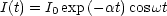 I(t) = I0exp (- at)coswt
