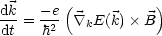 dk   -e (          )
dt-= h2-  \~/ kE(k)  B
