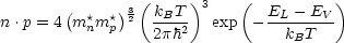        (  *  *)32 ( kBT-)3   (  EL---EV-)
n .p = 4 m nm p   2ph2  exp  -   kBT
