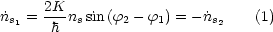 ˙ns = 2K-ns sin(f2 -f1) = -n˙s     (1)
  1   h                    2
