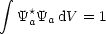  integral 
   Y*aYa dV = 1
