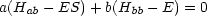 a(Hab -ES) + b(Hbb- E) = 0
