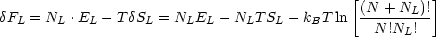                                              [         ]
dF  = N  .E  - T dS = N  E  - N  TS  - k T ln  (N--+-NL)!
   L    L   L      L    L L    L   L    B      N !NL!
