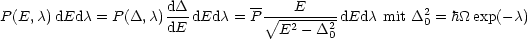                                 --
P (E, c)dEdc = P (D,c)dD-dEdc =  P V~ --E-----dEdc mit D20 = h_O_exp(- c)
                     dE            E2 - D20
