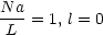 N a
-L- = 1, l = 0
