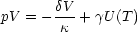       dV-
pV  = - k + gU (T)
