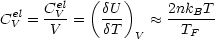  el  CelV   (dU-)     2nkBT-
CV =  V  =   dT      ~~   TF
                 V
