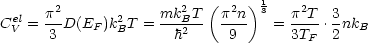  el   p2       2    mk2BT (p2n )13  p2T   3
CV =  3-D(EF )kBT = --h2--  -9--  = 3TF-. 2nkB
