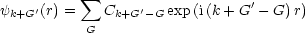            sum                    '
yk+G'(r) =   Ck+G'-G exp(i(k + G - G) r)
           G
