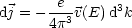       -e-      3
dj = - 4p3v(E)d k
