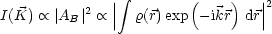                 integral 
           2  ||         (    )   ||2
I(K)  oc  |AB |   oc  | r(r)exp -ikr  dr|
