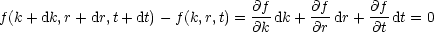 f(k+ dk,r+ dr,t+ dt)- f(k,r,t) = @fdk + @f-dr+ @f-dt = 0
                                @k     @r      @t
