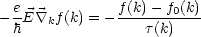   e            f(k)- f0(k)
- hE\ ~/ kf (k) = ----t(k)----
