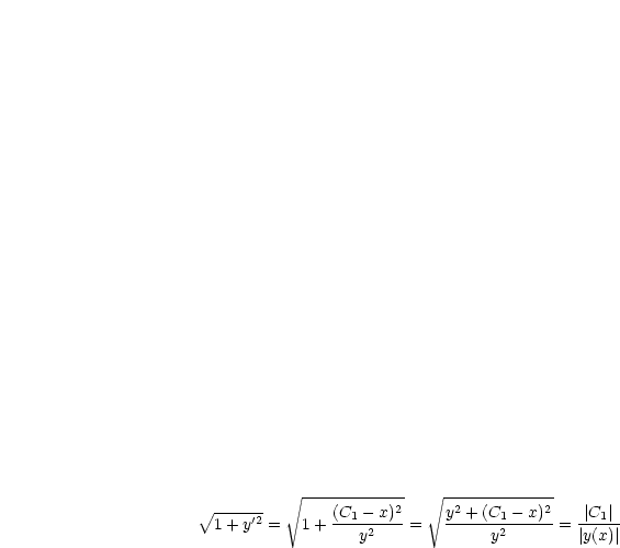             V~ -----------    V~ -------------
 V~ 1-+-y'2 =  1 + (C1--x)2 =   y2 +-(C1--x)2-=-|C1|-
                   y2             y2        |y(x)|
