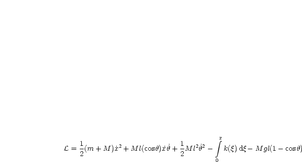     1         2               1   22    integral x
L = 2(m + M )˙x + M l(cosh)x˙h˙+ 2M lh˙ -   k(q)dq- M gl(1 - cosh)
                                       0
