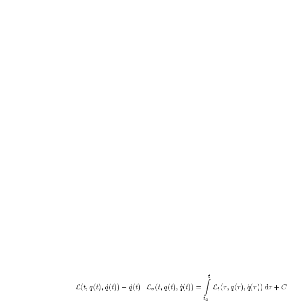                                   integral t

L(t,q(t), ˙q(t))- ˙q(t) .Lv(t,q(t), ˙q(t)) = Lt(t,q(t),q ˙(t))dt + C
                                 t0
