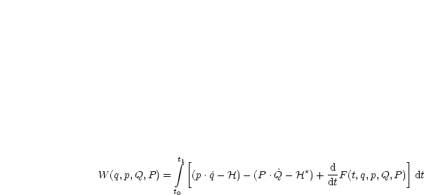               integral t1[                        d            ]
W (q,p,Q,P ) =   (p.q˙- H)- (P .Q˙- H*)+ dtF (t,q,p,Q,P ) dt
             t0
