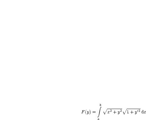         integral b
F (y) =   V~ x2-+-y2 V~ 1-+-y'2dx

       a
