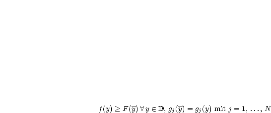 f(y) > F(y) A  y  (-  D, gj(y) = gj(y) mit j = 1, ..., N
