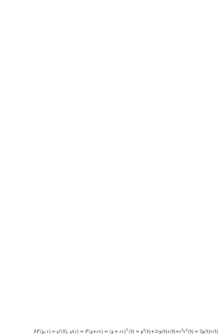 dF(y,v) = f'(0), f(e) = F(y+ev) = (y + ev)2(b) = y2(b)+2ey(b)v(b)+e2v2(b) = 2y(b)v(b)
