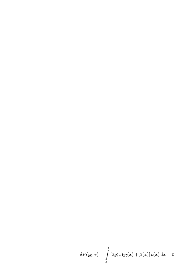            integral b
dF (y0;v) =   [2r(x)y0(x)+ b(x)]v(x)dx = 0
           a
     