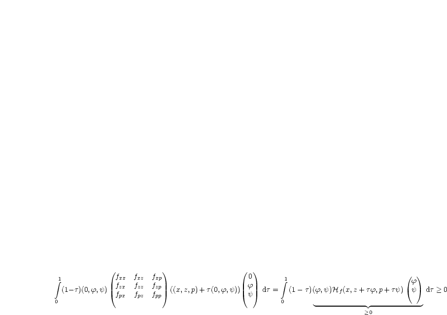               (            )                   (  )
 integral 1            fxx  fxz  fxp                      0        integral 1                             (f )
  (1- t)(0,f,y)  fzx  fzz  fzp  ((x,z,p) +t (0,f,y))  f   dt =  (1 -t) (f,y)H  (x,z + tf,p +ty) y   dt > 0
               fpx  fpz  fpp                      y                      f
0                                                        0        ------------- -------------
                                                                               >0
