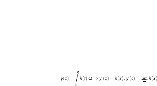        integral x
y(x) =  h(t)dt ==> y'(x) = h(x), y'(c) = xli'-->mc h(x)
      a
