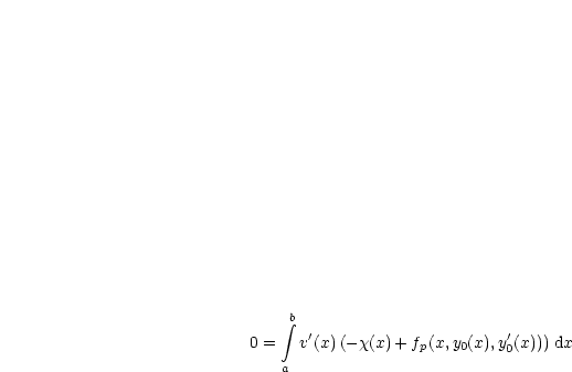      integral b
0 =   v'(x)(- x(x)+ fp(x,y0(x),y'0(x))) dx
    a
