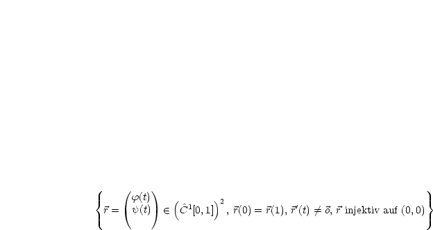      (    )
{     f(t)    (      )2                                    }
 r =  y(t)   (-  ^C1[0,1] , r(0) = r(1), r'(t) /= o, r injektiv auf (0,0)