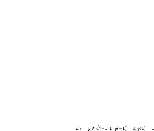 D2 = y  (-  ^C[- 1,1]| y(- 1) = 0,y(1) = 1
