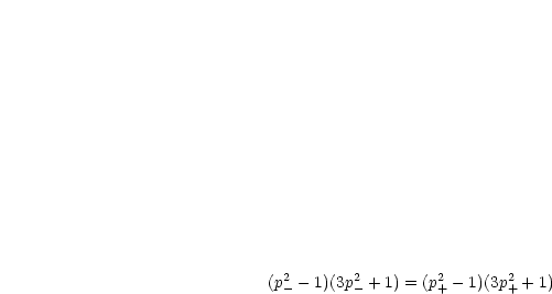 (p2- - 1)(3p2- + 1) = (p2+- 1)(3p2+ + 1)
