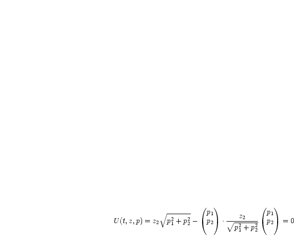                      (   )           (  )
            V~ -2---2    p1   ---z2---  p1
U(t,z,p) = z2 p1 + p2-  p2  . V~ p2-+-p2 p2  = 0
                               1   2
     