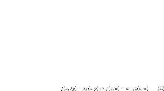 f(z,cp) = cf(z,p) <==> f(v,w) = w .fp(v,w)   (H)
