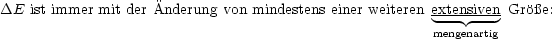 DE  ist immer  mit der Anderung von mindestens einer weiteren extensiven Groe:
                                                      mengenartig
