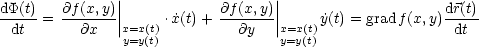 dP(t)   @f(x,y)||            @f(x,y)||                    dr(t)
--dt- = --@x---||x=x(t).˙x(t)+  --@y---||x=x(t)y˙(t) = gradf(x,y)-dt-
                y=y(t)              y=y(t)
