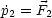 ˙p2 = F2
