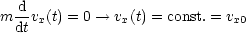 m-dvx(t) = 0 --> vx(t) = const.= vx0
 dt
