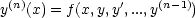 y(n)(x) = f(x,y,y',...,y(n-1))
