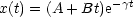 x(t) = (A + Bt)e-gt
