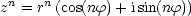 zn = rn(cos(nf)+ isin(nf))
